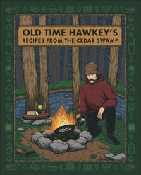 Abbildung von: Old Time Hawkey's Recipes from the Cedar Swamp - DK