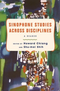 Abbildung von: Sinophone Studies Across Disciplines - Columbia University Press