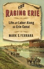 Cover: The Raging Erie - Columbia University Press