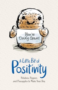 Abbildung von: A Little Bit of Positivity: Potatoes, Peppers and Pineapples to Make Your Day - Scholastic