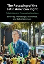 Cover: The Recasting of the Latin American Right - Cambridge University Press