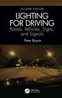 Cover: Lighting for Driving: Roads, Vehicles, Signs, and Signals, Second Edition - CRC Press