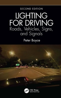 Abbildung von: Lighting for Driving: Roads, Vehicles, Signs, and Signals, Second Edition - CRC Press