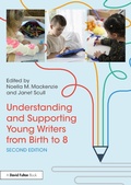 Cover: Understanding and Supporting Young Writers from Birth to 8 - Routledge
