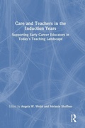 Cover: Care and Teachers in the Induction Years - Routledge