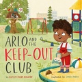 Cover: Arlo and the Keep-Out Club - Crossway Books