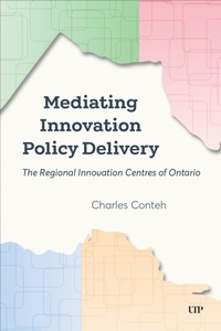 Enlarge image Cover: Mediating Innovation Policy Delivery - University of Toronto Press