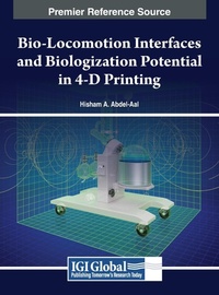 Abbildung von: Bio-Locomotion Interfaces and Biologization Potential in 4-D Printing - IGI Global