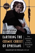 Cover: Earthing the Cosmic Christ of Ephesians--The Universe, Trinity, and Zhiyi's Threefold Truth, Volume 4 - Wipf & Stock Publishers