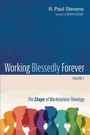 Cover: Working Blessedly Forever, Volume 1 - Cascade Books