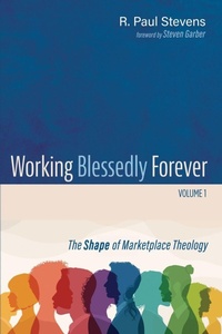 Enlarge image Cover: Working Blessedly Forever, Volume 1 - Cascade Books