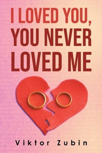Abbildung von: I Loved You, You Never Loved Me - URLink Print & Media, LLC