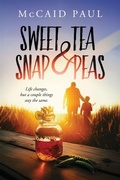 Cover: Sweet Tea & Snap Peas - McCaid Paul Books
