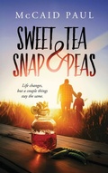 Cover: Sweet Tea & Snap Peas - McCaid Paul Books