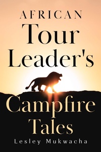 Abbildung von: African Tour Leader's Campfire Tales - Olympia Publishers