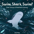 Cover: Swim, Shark, Swim! - Graffeg Limited
