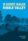Cover: Short Walks in the Ribble Valley - Cicerone Press