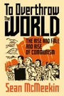Cover: To Overthrow the World - C Hurst & Co Publishers Ltd