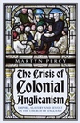 Cover: The Crisis of Colonial Anglicanism - Hurst Publishers