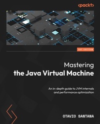 Enlarge image Cover: Mastering the Java Virtual Machine - Packt Publishing Limited