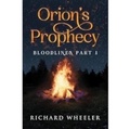 Cover: Orion's Prophecy- Bloodlines Part 1 - Vanguard Press