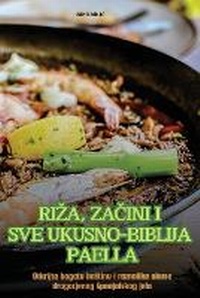 Abbildung von: Riza, ZaCini I Sve Ukusno-Biblija Paella - Niko MiliC
