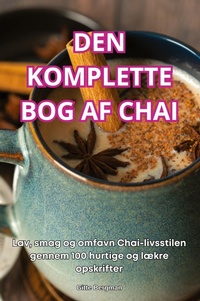 Abbildung von: Den Komplette Bog AF Chai - Gitte Bergman
