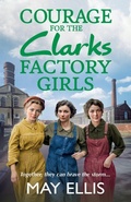 Cover: Courage for the Clarks Factory Girls - Boldwood Books Ltd
