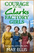 Cover: Courage for the Clarks Factory Girls - Boldwood Books Ltd