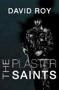 Cover: The Plaster Saints - Chiselbury Publishing