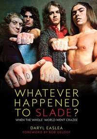 Enlarge image Cover: Whatever Happened to Slade? - Omnibus Press