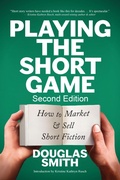 Cover: Playing the Short Game: How to Market & Sell Short Fiction (2nd edition) - Spiral Path Books