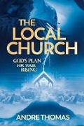Cover: The Local Church - God's Plan for Your Rising - Greatness Publishing