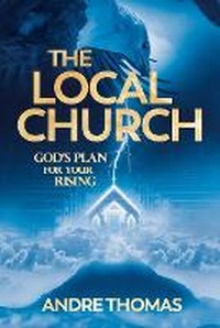 Enlarge image Cover: The Local Church - God's Plan for Your Rising - Greatness Publishing
