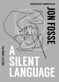 Abbildung von: A Silent Language: The Nobel Lecture - Transit Books