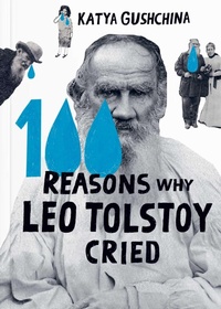 Abbildung von: 100 Reasons Why Leo Tolstoy Cried - TRA Publishing