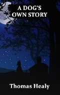 Cover: A Dog's Own Story - Writer Cosmos