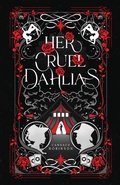 Cover: Her Cruel Dahlias - Crooked Heart Publishing