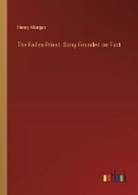 Enlarge image Cover: The Fallen Priest. Story Founded on Fact - Outlook Verlag