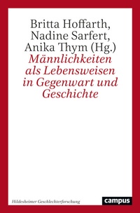 Abbildung von: Männlichkeiten als Lebensweisen in Gegenwart und Geschichte - Campus