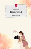 Cover: Ein Augenblick. Life is a Story - story.one - story.one publishing