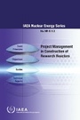 Cover: Project Management in Construction of Research Reactors - IAEA