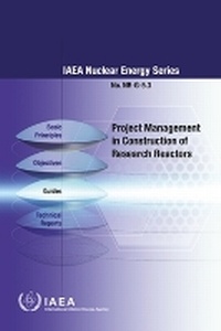 Enlarge image Cover: Project Management in Construction of Research Reactors - IAEA