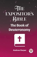 Cover: The Expositor's Bible The Book Of Deuteronomy - Double 9 Books LLP