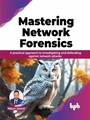 Cover: Mastering Network Forensics - De Gruyter