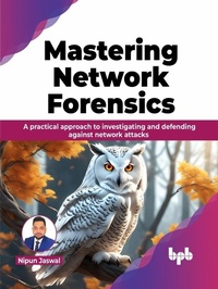 Enlarge image Cover: Mastering Network Forensics - De Gruyter