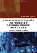Cover: M&uuml;zakerelerden &Uuml;yelige AB - T&uuml;rkiye G&uuml;ndemindeki Sorunlar - Agora Kitapligi