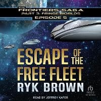 Enlarge image Cover: Escape of the Free Fleet - Tantor Audio