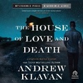 Cover: The House of Love and Death - HighBridge Audio
