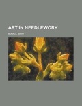 Cover: Art in Needlework - Rarebooksclub.com